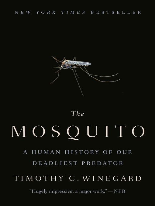 Title details for The Mosquito by Timothy C. Winegard - Available